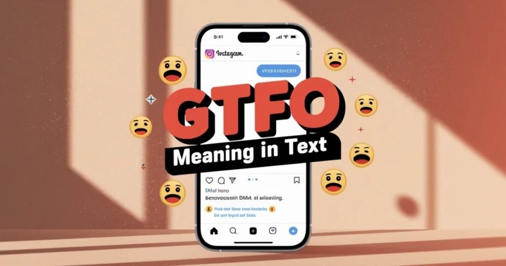 Digital image displaying GTFO meaning in text on a mobile chat interface.
Colorful overlay text and emojis show how GTFO is used in casual chats.
Designed to explain slang usage across WhatsApp, Snapchat, and Instagram.