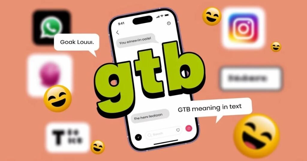 “Creative smartphone illustration with chat bubbles and GTB message. Keyword overlay emphasizes GTB meaning in text. Friendly emojis and colorful background enhance blog visual appeal.”