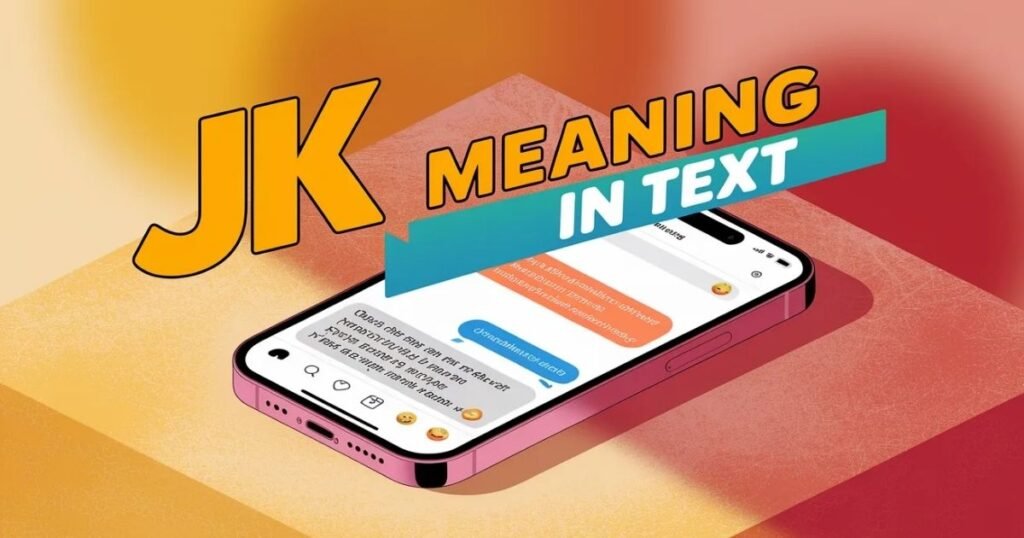 JK meaning in text displayed as bold overlay text on a digital chat illustration.
The visual represents joking and playful communication on social media apps.
Perfect for explaining slang terms used in everyday texting.
