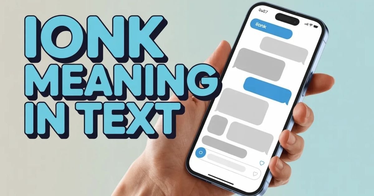 Illustration showing a smartphone chat screen explaining ionk meaning in text. The acronym IONK is highlighted to show late realization in online messages. Visual represents casual texting on social media platforms.