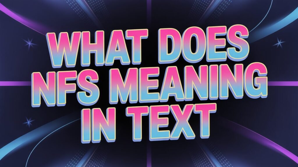 nfs text meaning