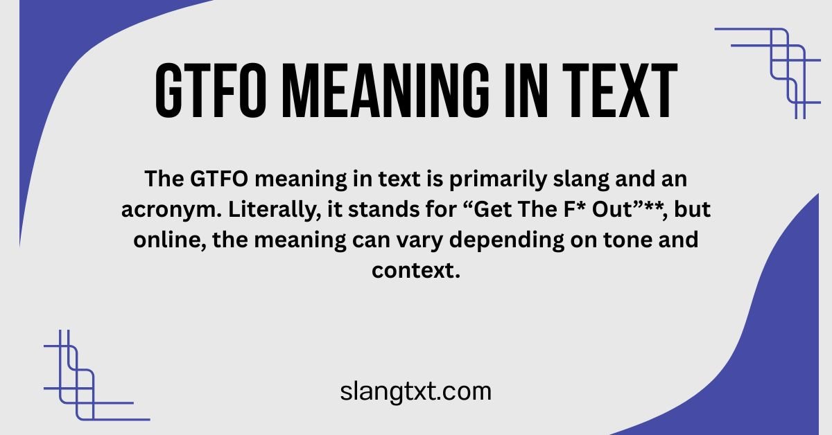 gtfo meaning in text