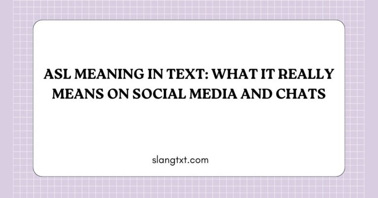 ASL Meaning in Text: What It Really Means on Social Media and Chats