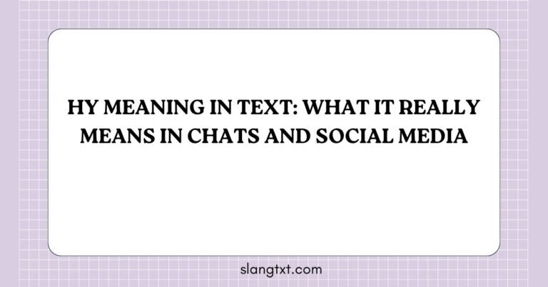 Hy Meaning in Text: What It Really Means in Chats and Social Media