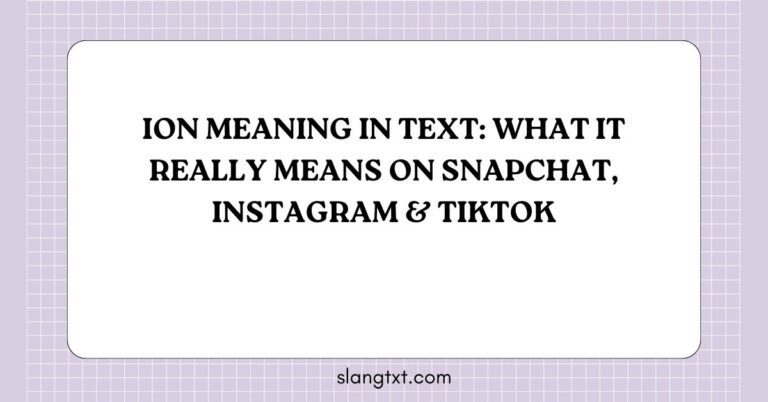 Ion Meaning in Text: What It Really Means on Snapchat, Instagram & TikTok