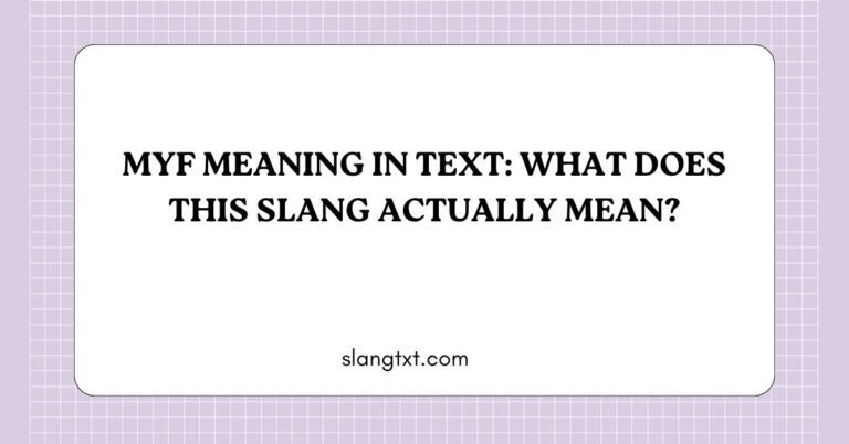 MYF Meaning in Text: What Does This Slang Actually Mean?