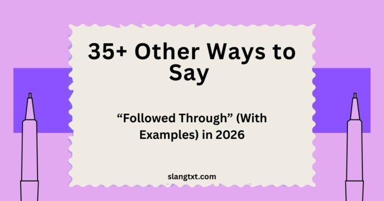 Other Ways to Say “Followed Through” (With Examples) in 2026
