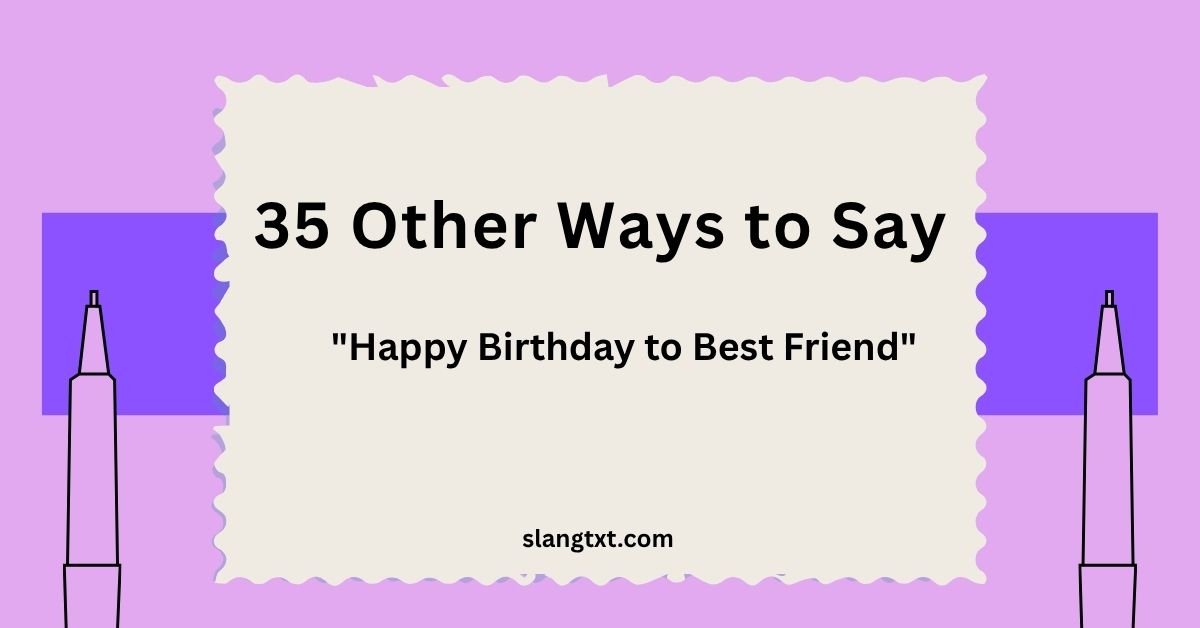 Other Ways to Say Happy Birthday to Best Friend in 2026