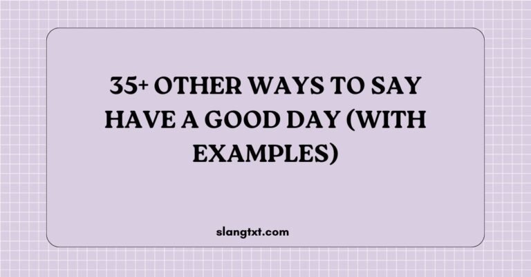 Other Ways to Say Have a Good Day