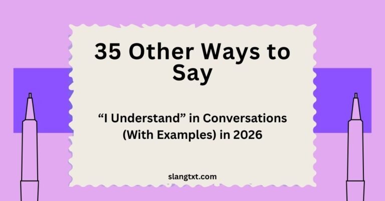Other Ways to Say "I Understand" (With Examples)