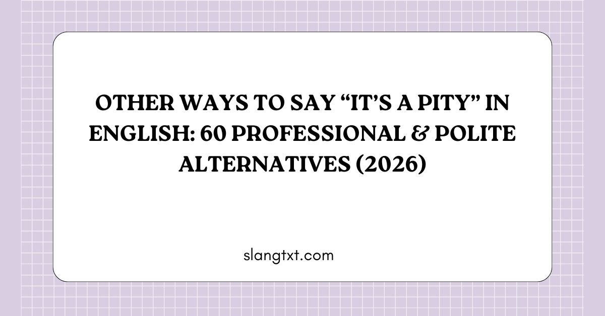 Other Ways to Say “It’s a Pity” in English