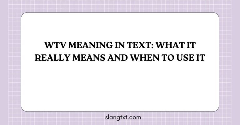 WTV Meaning in Text: What It Really Means and When to Use It