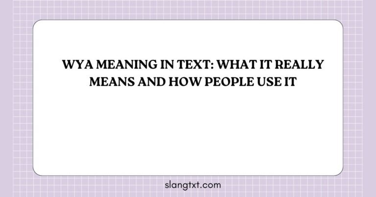 WYA Meaning in Text: What It Really Means and How People Use It