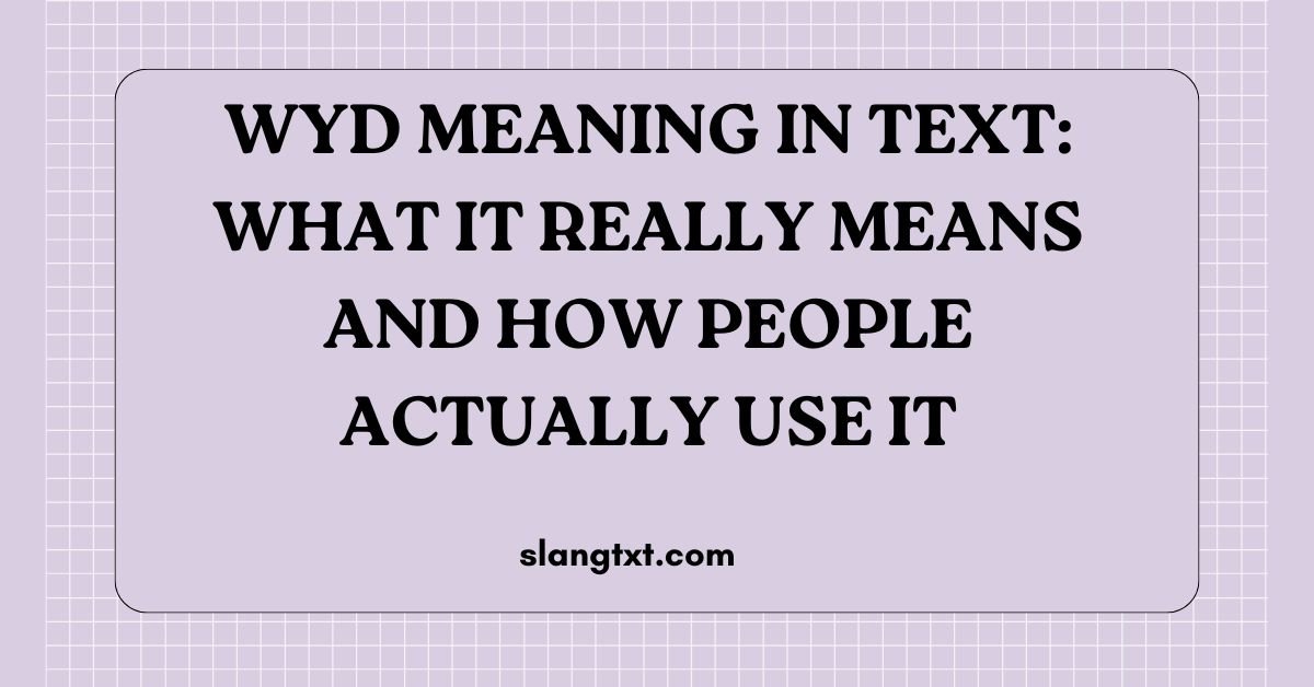 WYD Meaning in Text