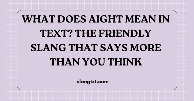 What Does Aight Mean in Text
