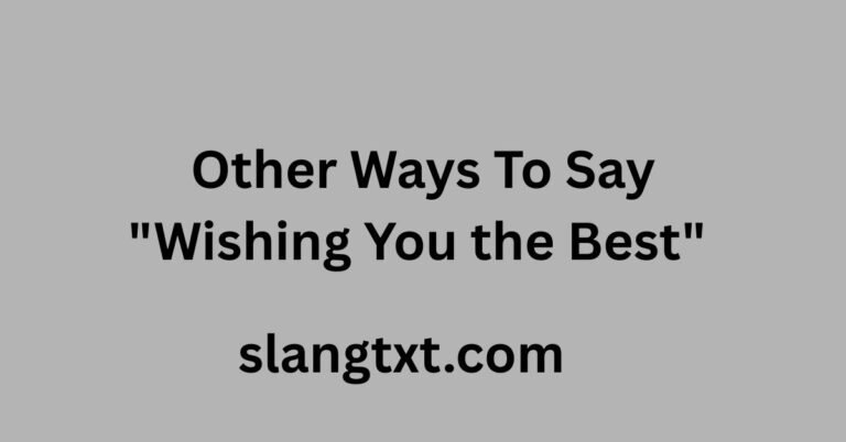 Other Ways To Say "Wishing You the Best"