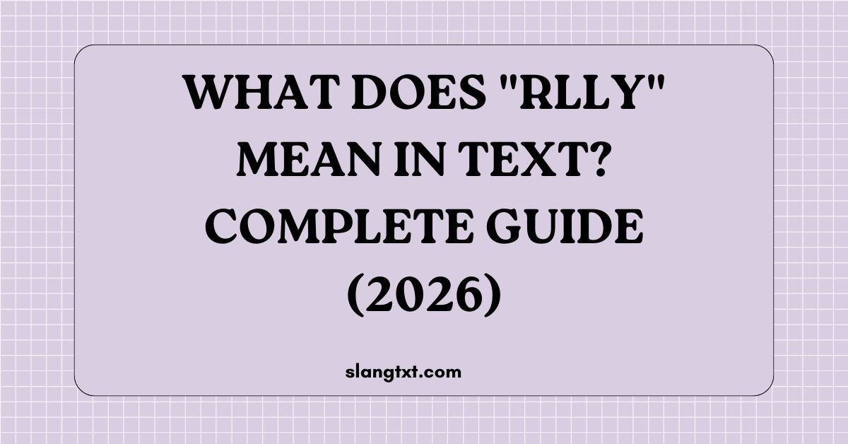 rlly mean in text