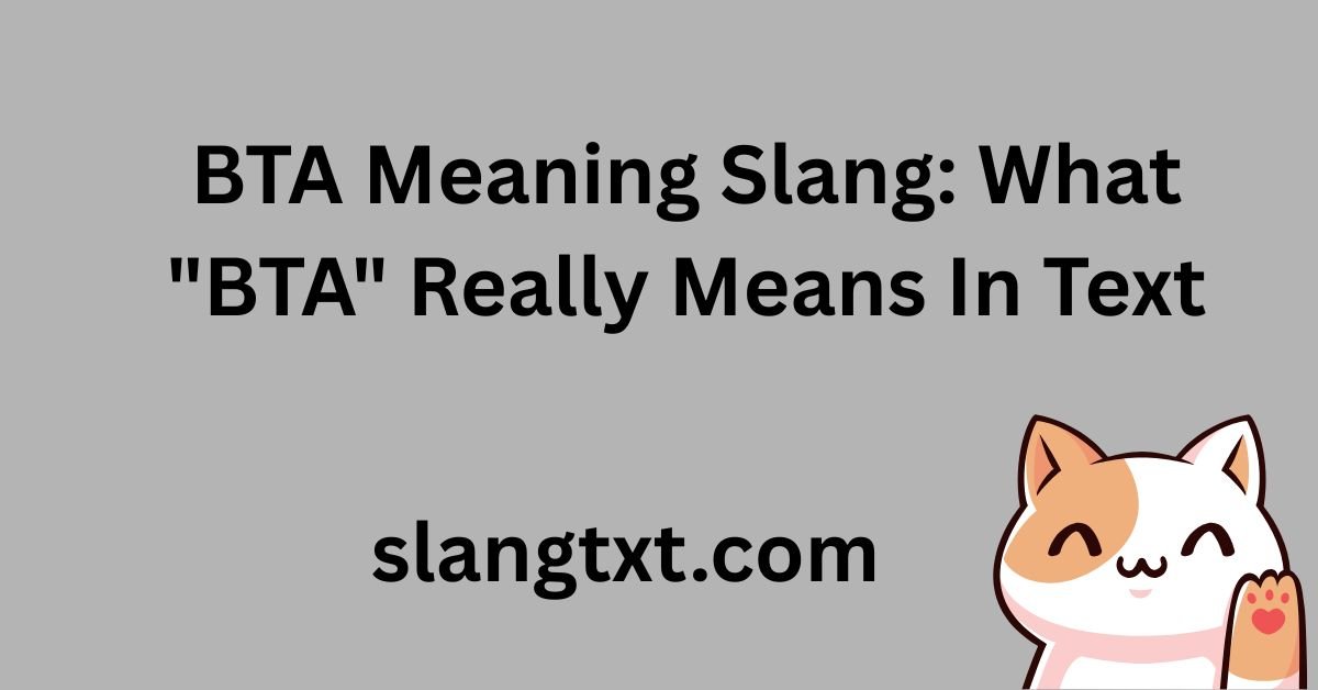 bta-meaning-slang-what-bta-really-means-in-text