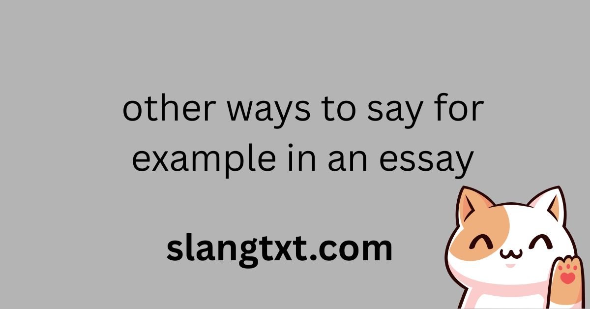 other ways to say for example in an essay