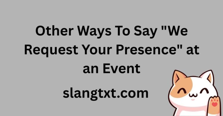 Other Ways To Say "We Request Your Presence" at an Event